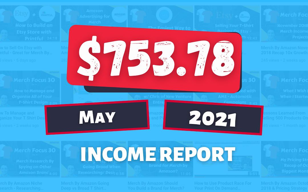 💸 Online Income Report for May 2021: How I Earned $753.78